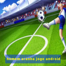 homem aranha jogo android